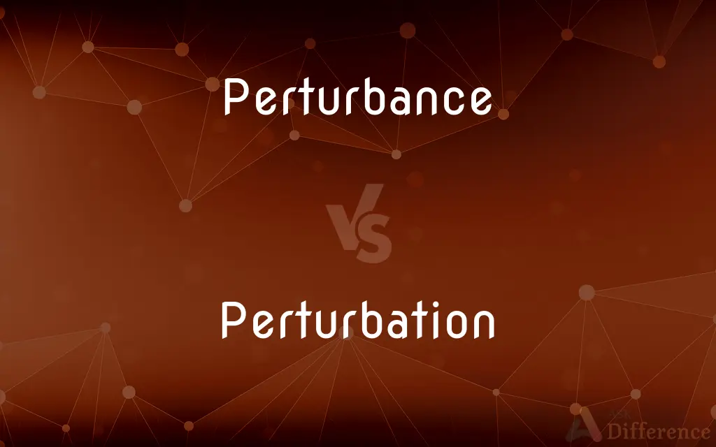 Perturbance vs. Perturbation — Which is Correct Spelling?