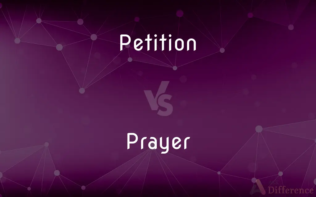 Petition vs. Prayer — What's the Difference?