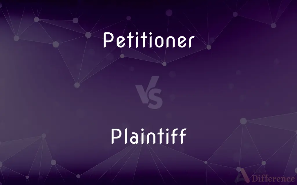 Petitioner vs. Plaintiff — What's the Difference?