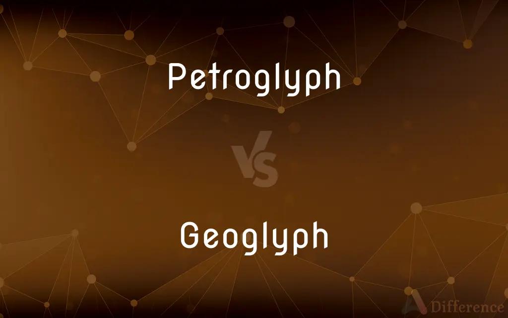 Petroglyph vs. Geoglyph — What's the Difference?