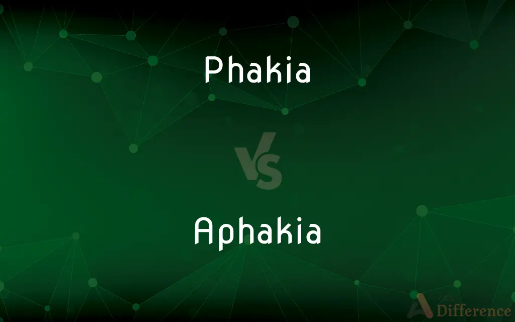 Phakia vs. Aphakia — What's the Difference?