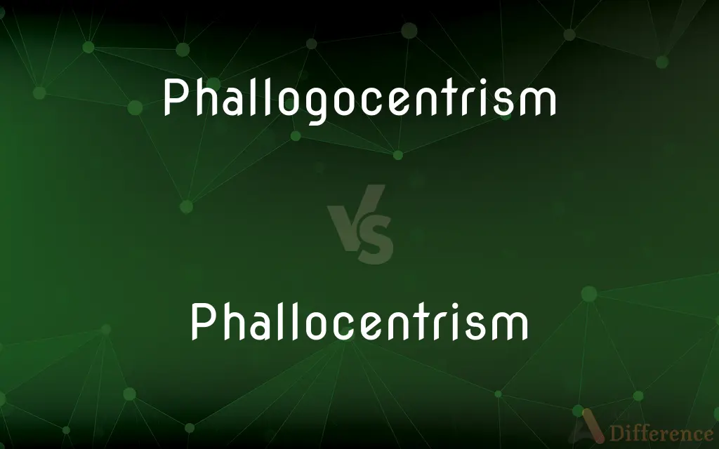 Phallogocentrism vs. Phallocentrism — What's the Difference?