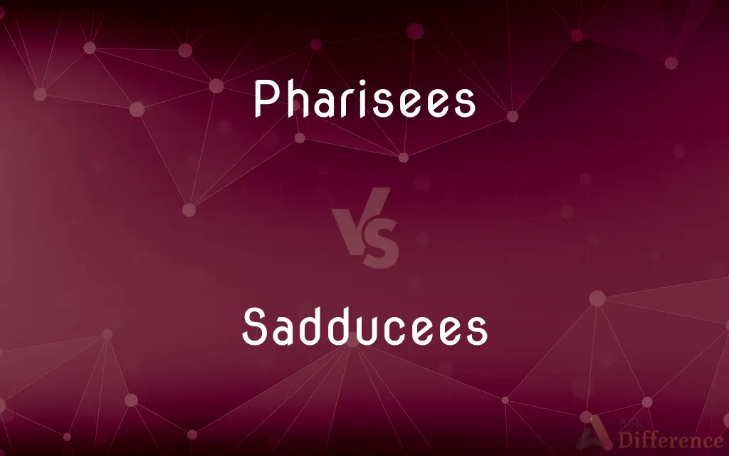 Pharisees vs. Sadducees — What's the Difference?