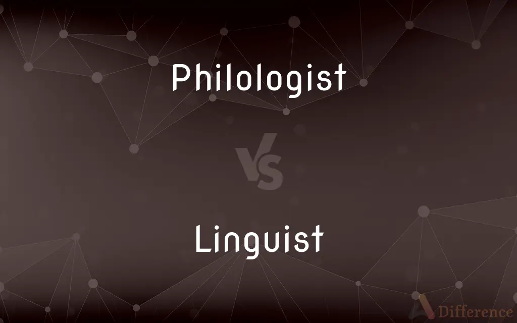 Philologist vs. Linguist — What's the Difference?