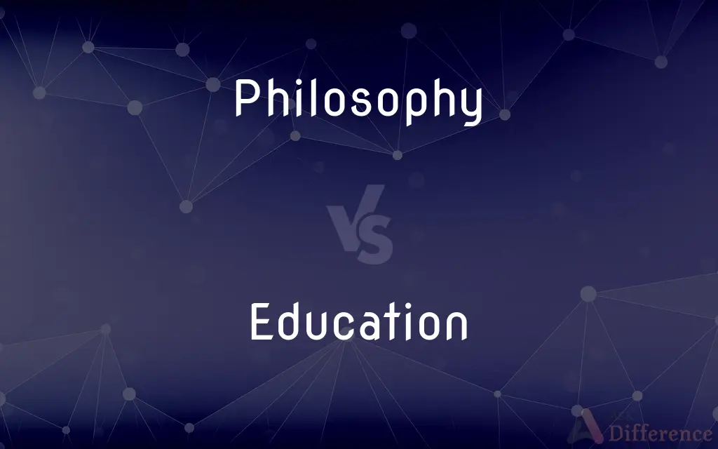 Philosophy vs. Education — What's the Difference?