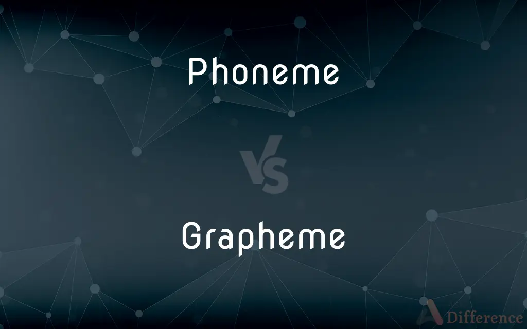 Phoneme vs. Grapheme — What's the Difference?