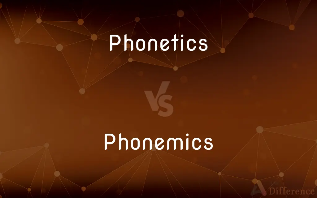 Phonetics vs. Phonemics — What's the Difference?