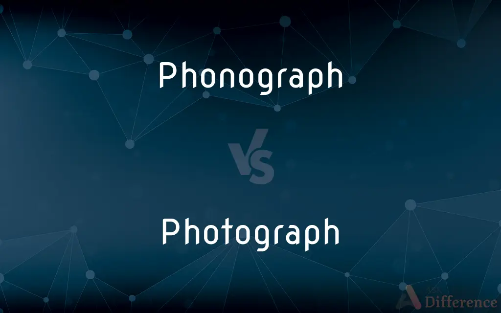 Phonograph vs. Photograph — What's the Difference?