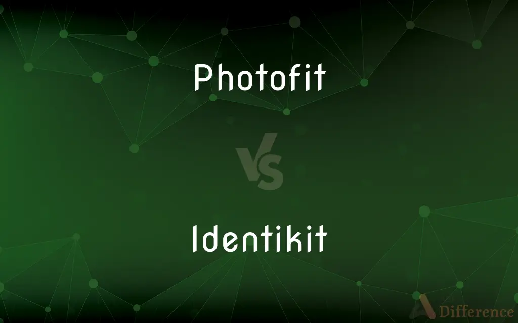 Photofit vs. Identikit — What's the Difference?