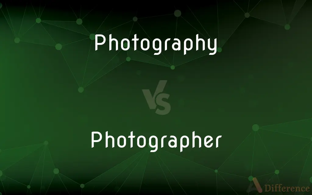 Photography vs. Photographer — What's the Difference?
