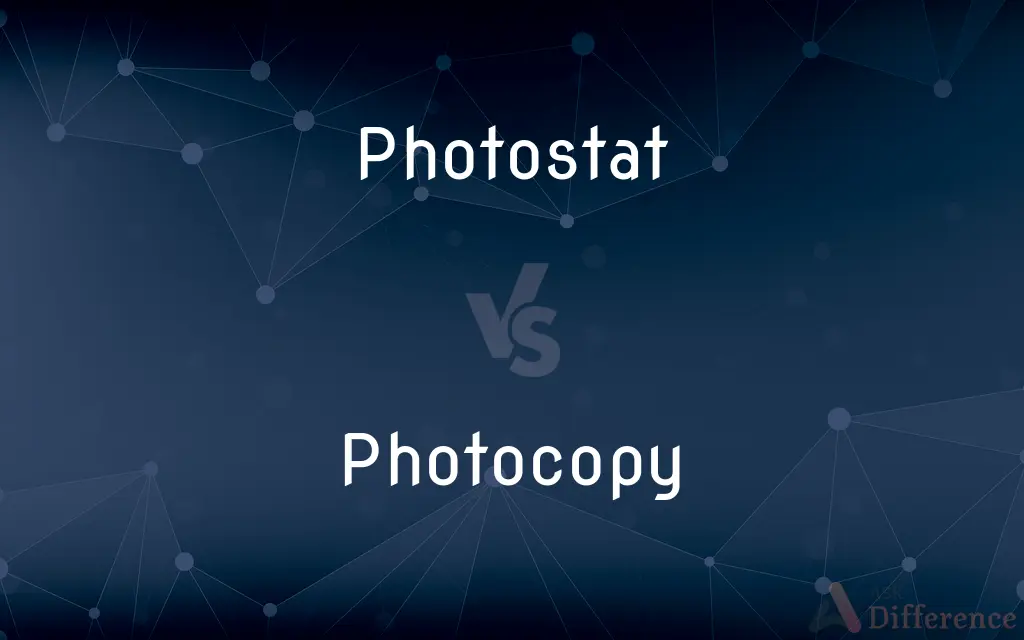 Photostat vs. Photocopy — What's the Difference?