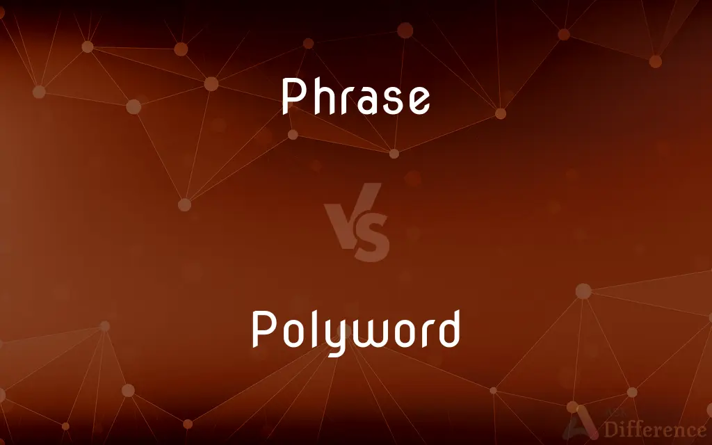 Phrase vs. Polyword — What's the Difference?