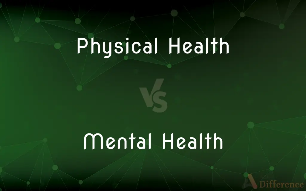 Physical Health vs. Mental Health — What's the Difference?