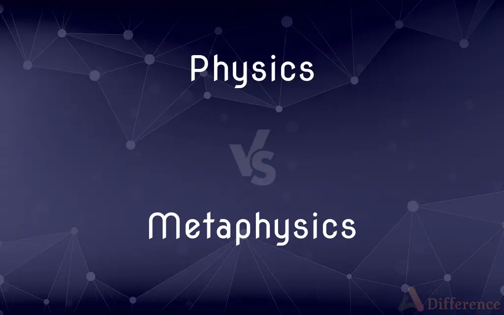 Physics vs. Metaphysics — What's the Difference?