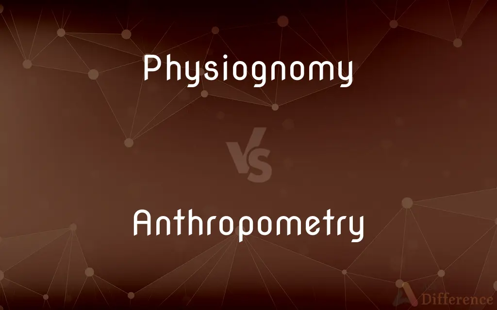 Physiognomy vs. Anthropometry — What's the Difference?