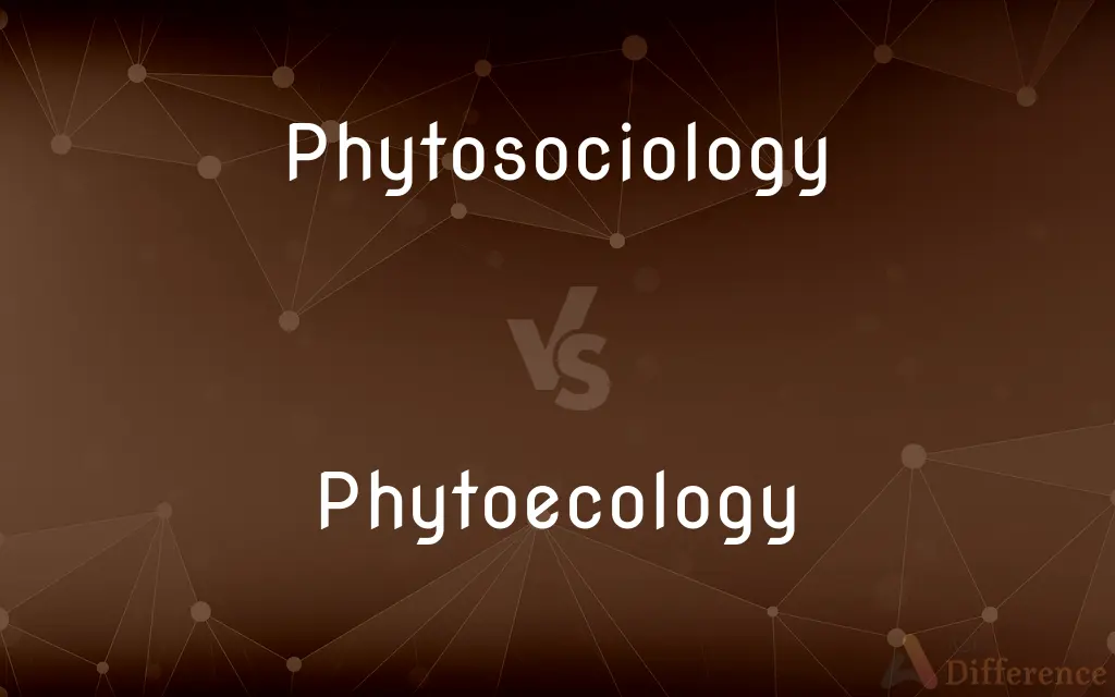 Phytosociology vs. Phytoecology — What's the Difference?
