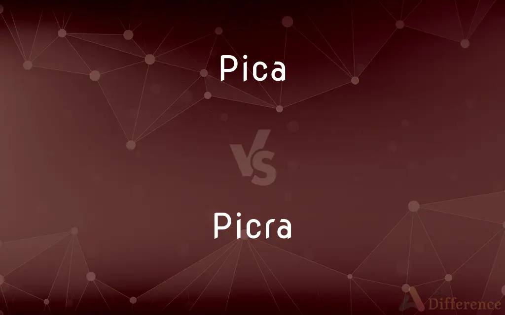 Pica vs. Picra — What's the Difference?