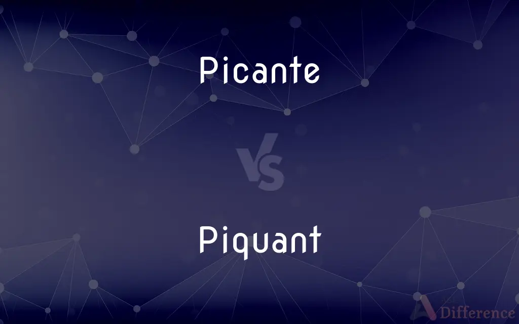 Picante vs. Piquant — What's the Difference?