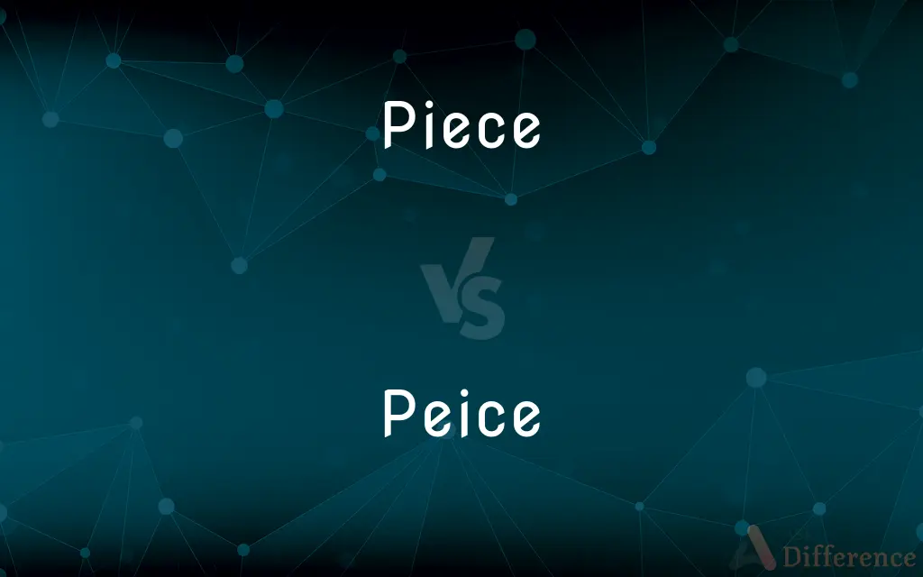 Piece vs. Peice — Which is Correct Spelling?