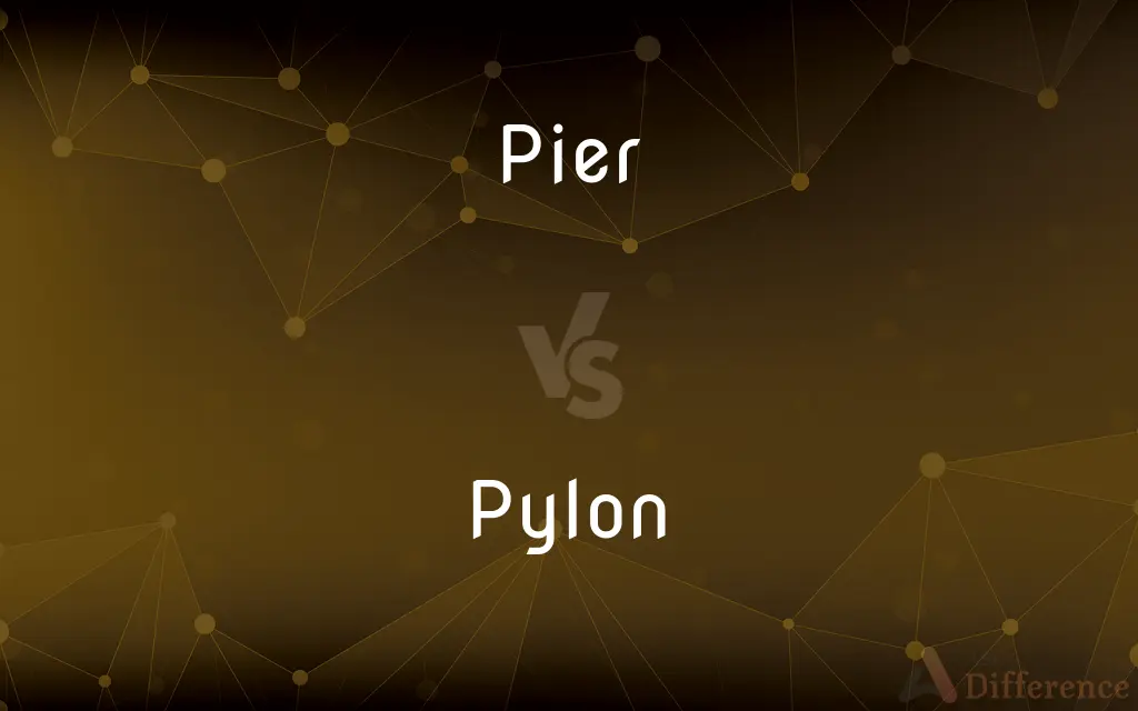 Pier vs. Pylon — What's the Difference?