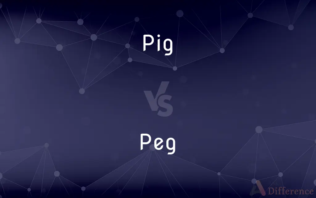 Pig vs. Peg — What's the Difference?