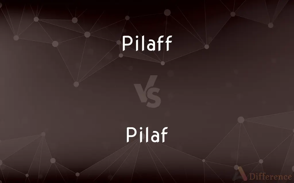 Pilaff vs. Pilaf — What's the Difference?