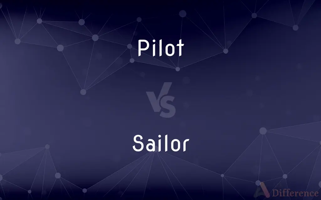 Pilot vs. Sailor — What's the Difference?
