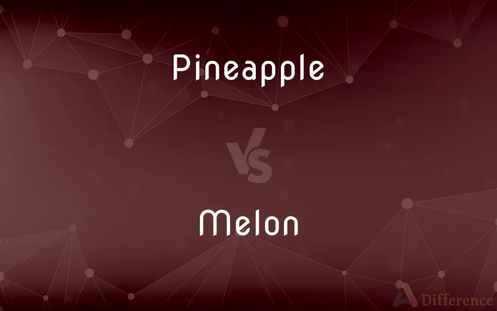 Pineapple vs. Melon