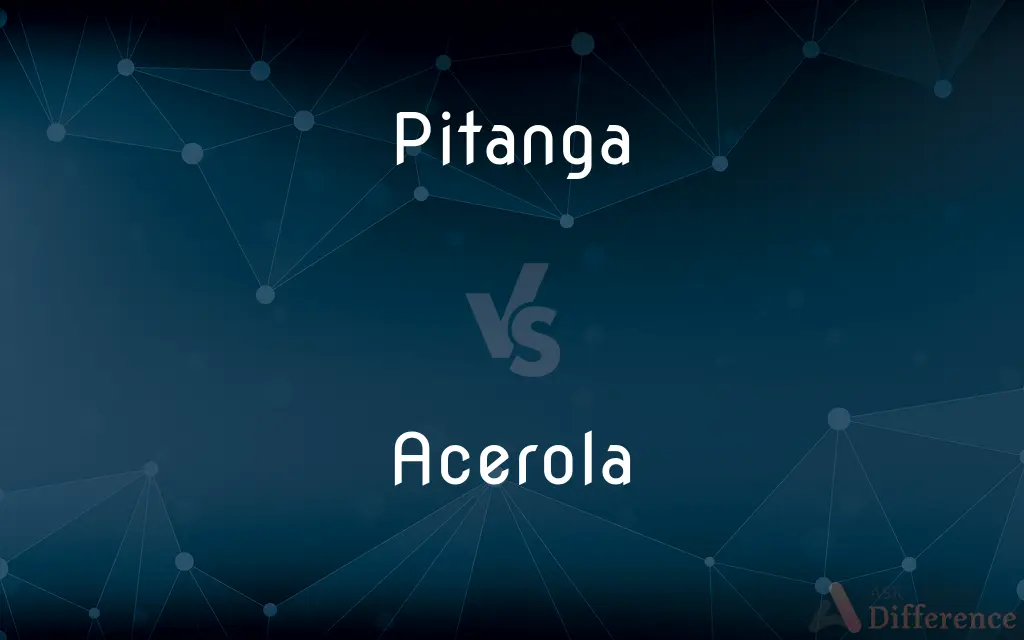 Pitanga vs. Acerola — What's the Difference?