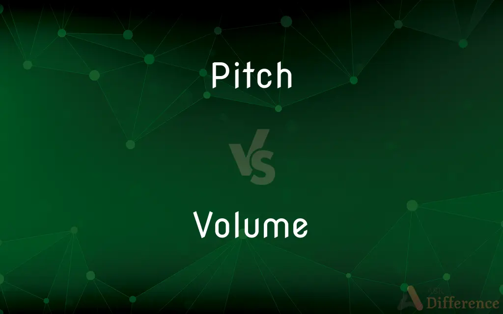 Pitch vs. Volume — What's the Difference?