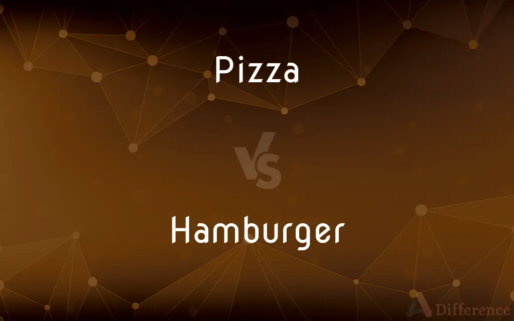 Pizza vs. Hamburger — What's the Difference?