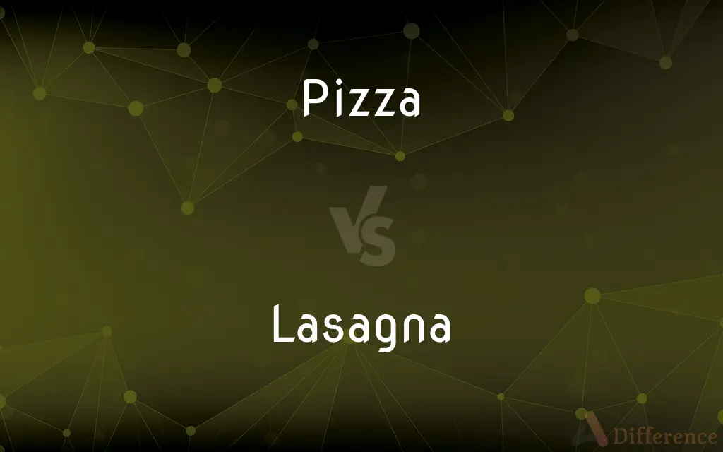 Pizza vs. Lasagna — What's the Difference?