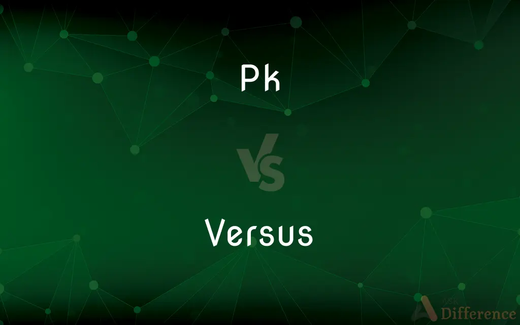 Pk vs. Versus — What's the Difference?