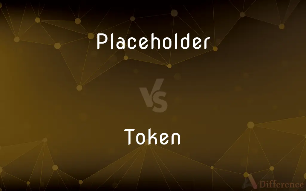 Placeholder vs. Token — What's the Difference?