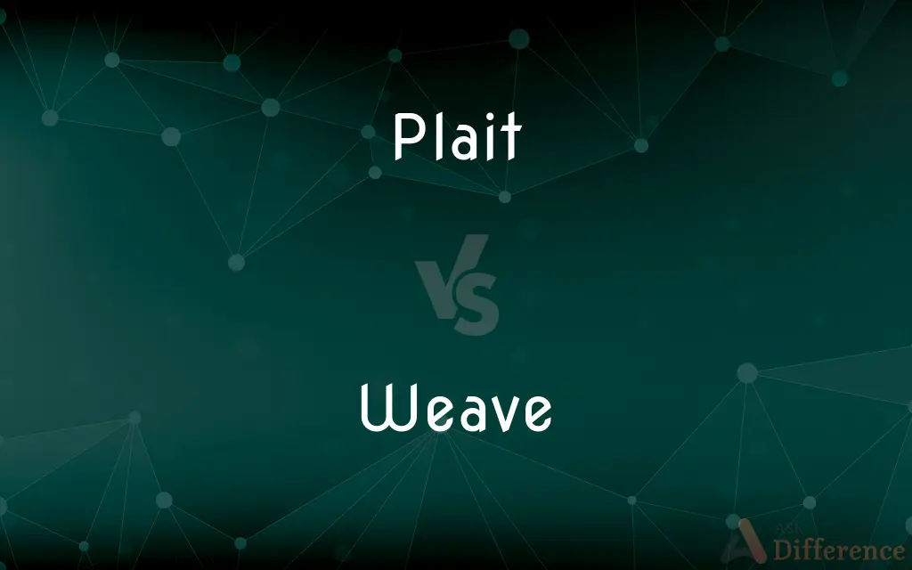 Plait vs. Weave — What's the Difference?