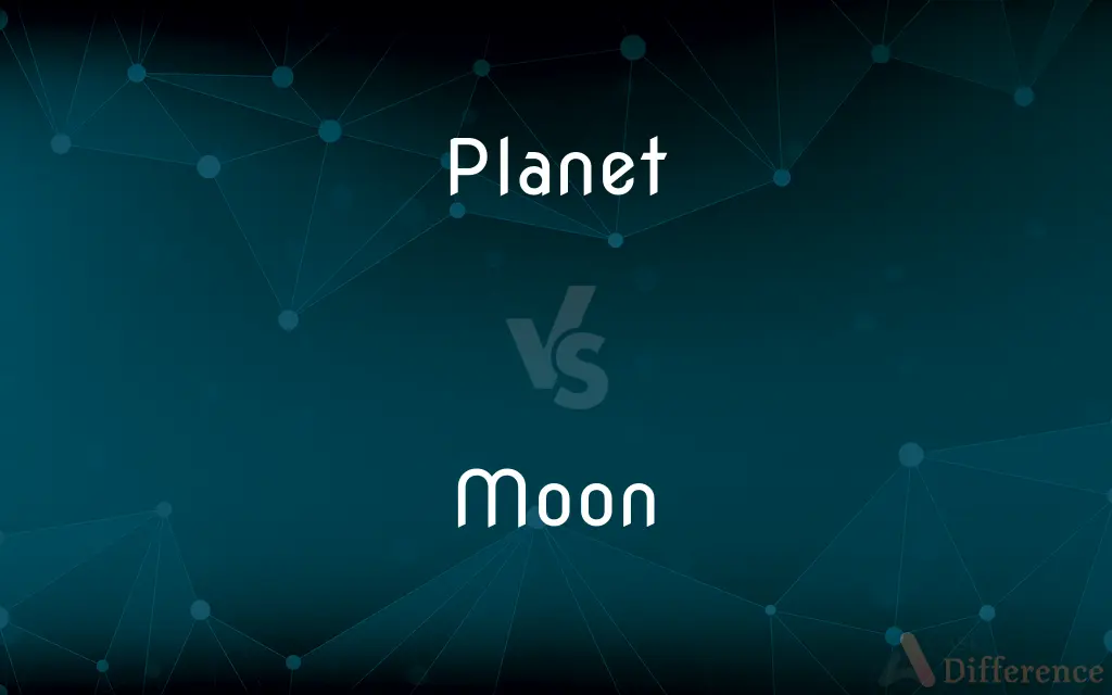 Planet vs. Moon — What's the Difference?