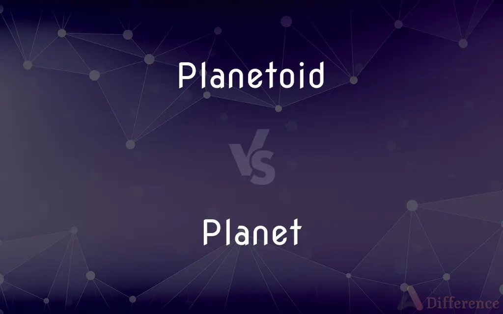 Planetoid vs. Planet — What's the Difference?