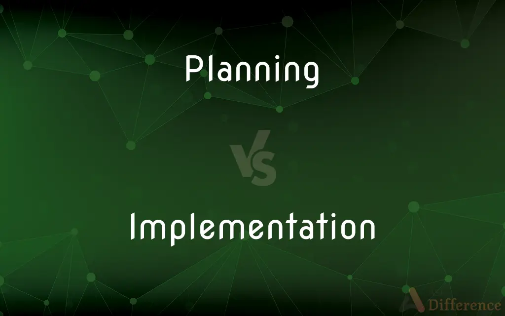 Planning vs. Implementation — What's the Difference?