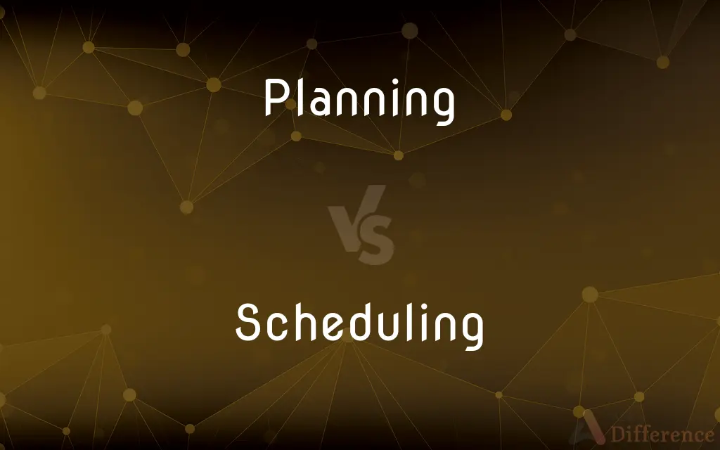 Planning vs. Scheduling — What's the Difference?