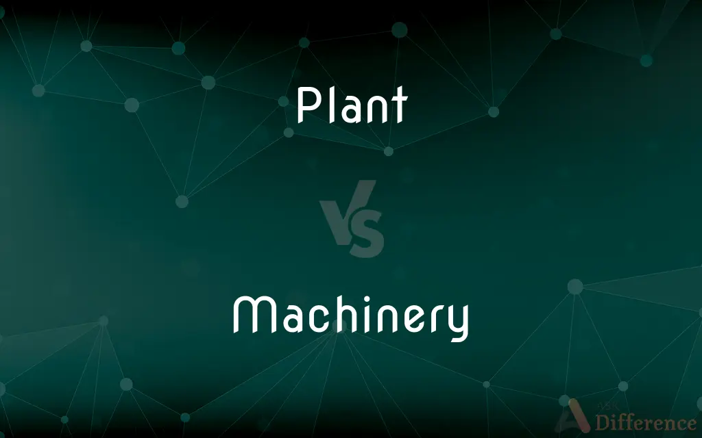 Plant vs. Machinery — What's the Difference?