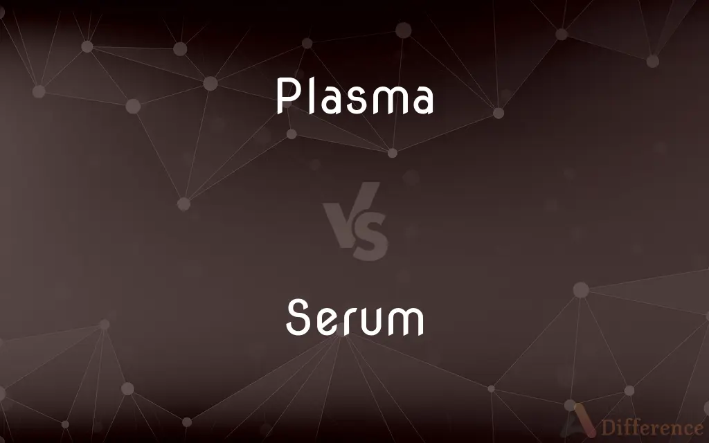 Plasma vs. Serum — What's the Difference?