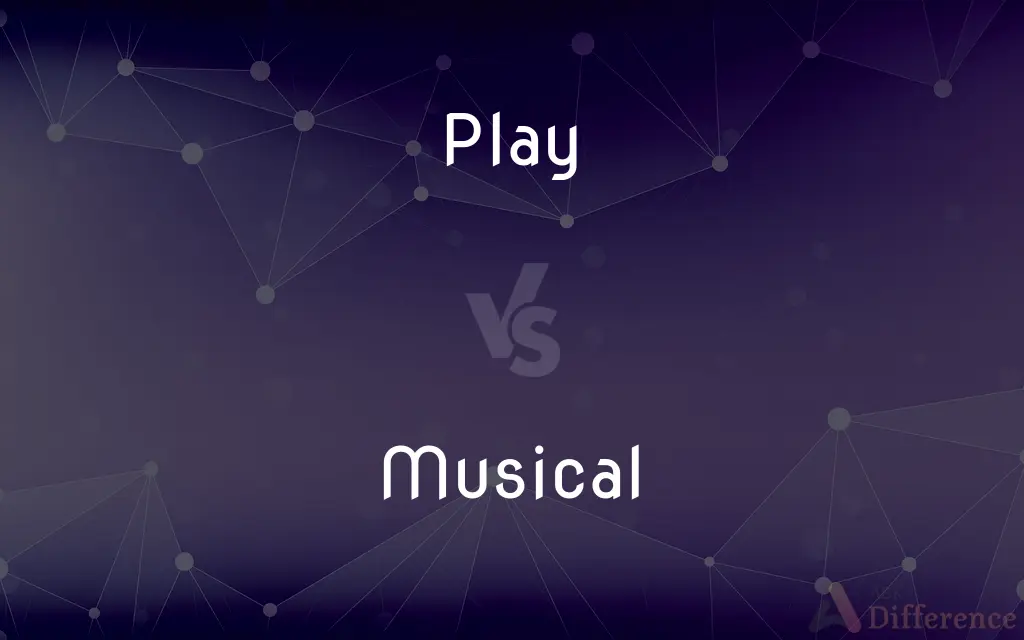 Play vs. Musical — What's the Difference?