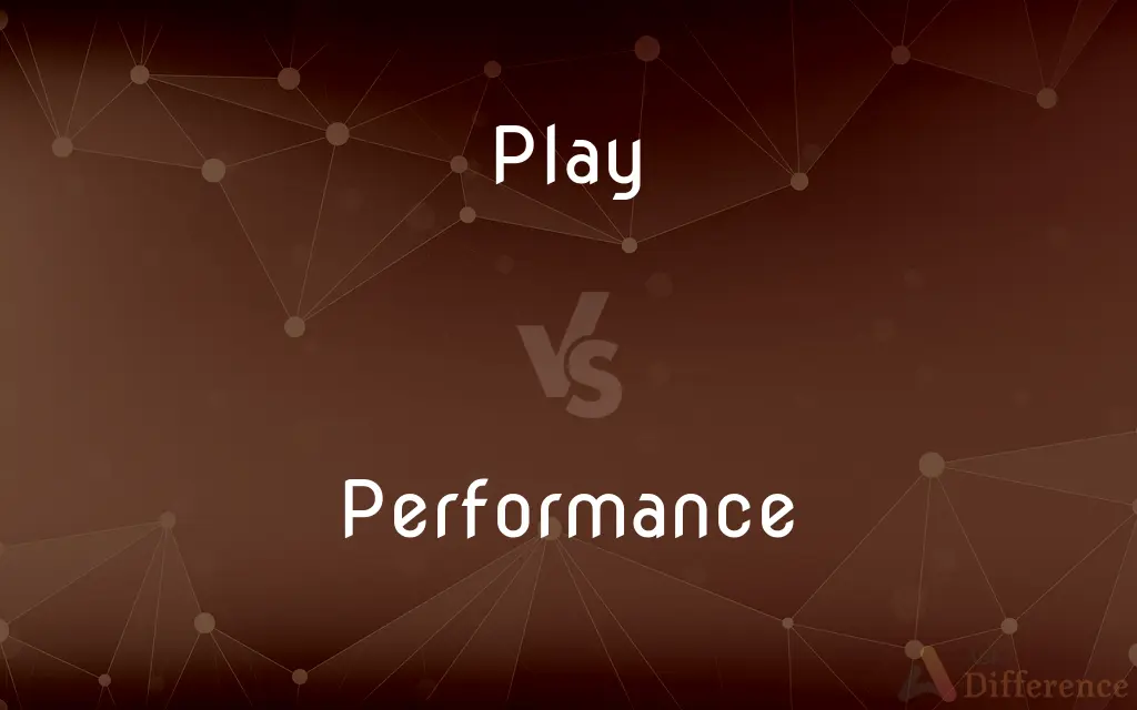Play vs. Performance — What's the Difference?