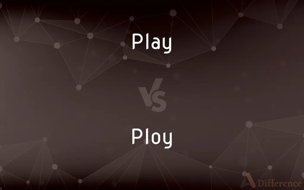 Play vs. Ploy — What's the Difference?