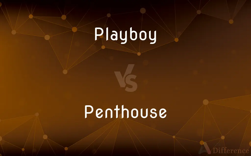 Playboy vs. Penthouse — What's the Difference?