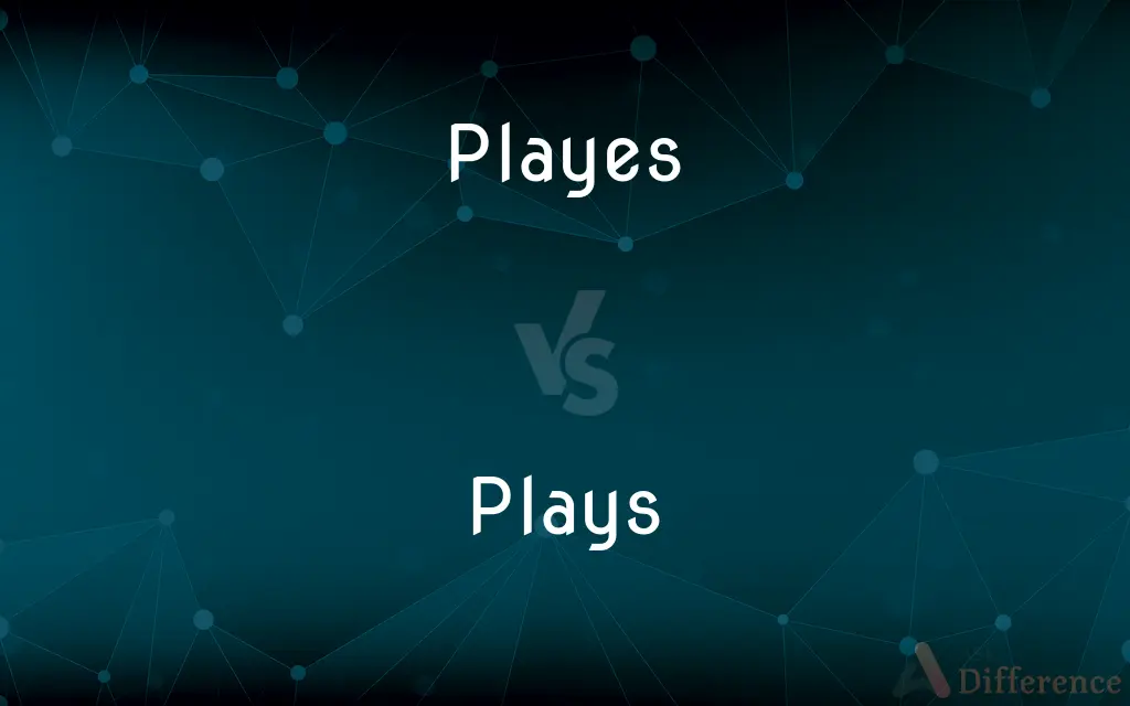 Playes vs. Plays — Which is Correct Spelling?