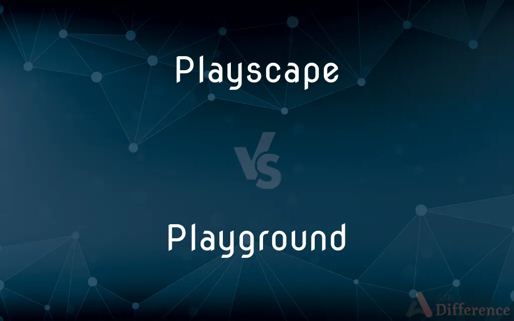 Playscape vs. Playground — What's the Difference?