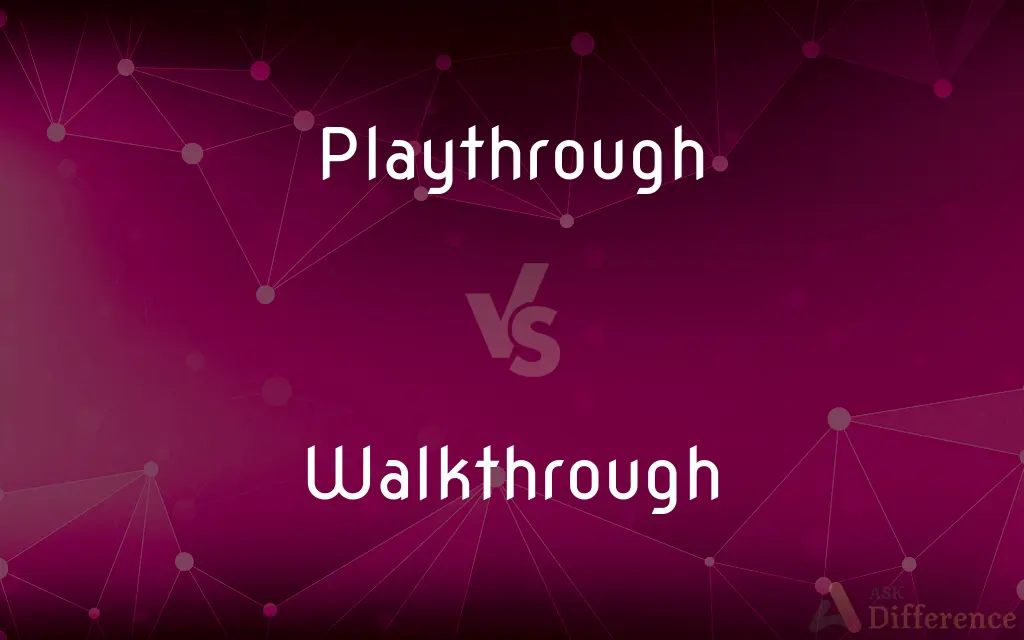 Playthrough vs. Walkthrough — What's the Difference?