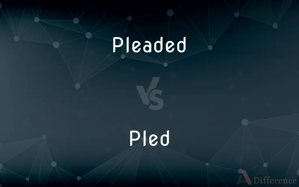 Pleaded vs. Pled — What's the Difference?