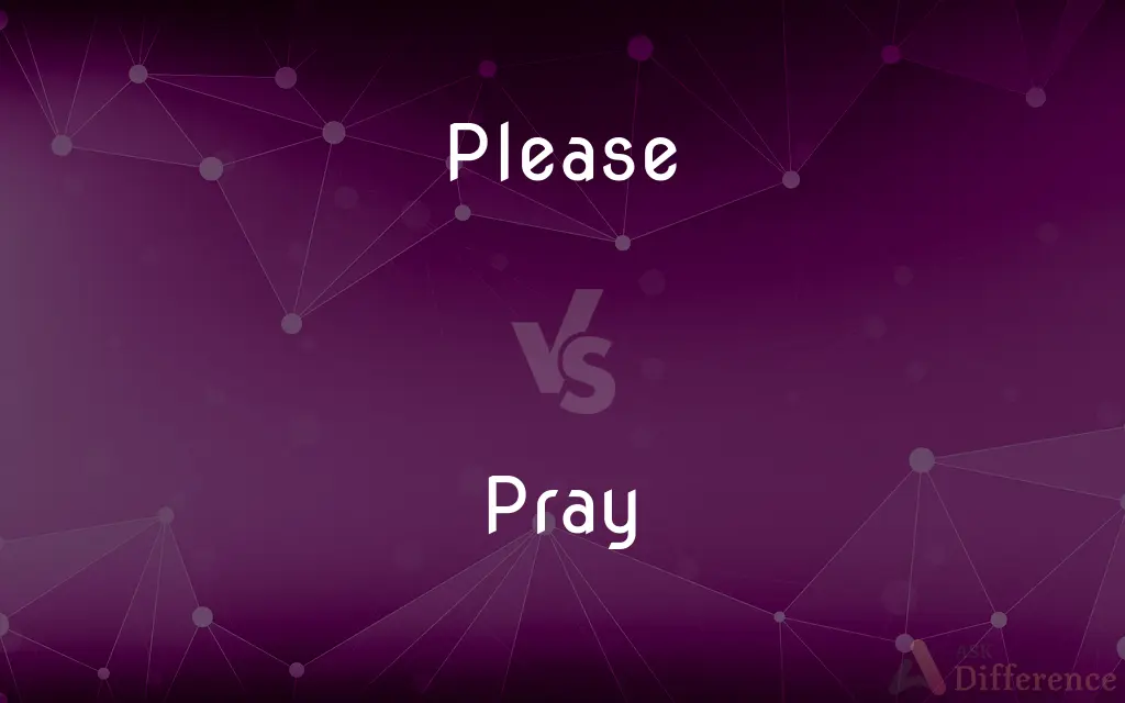 Please vs. Pray — What's the Difference?
